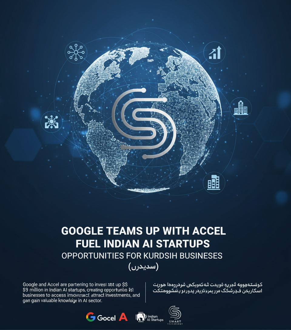 Google Teams Up with Accel to Fuel Indian AI Startups: Opportunities for Kurdish Businesses ( کوردستان )